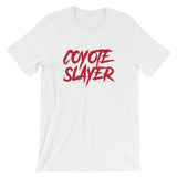 Coyote Slayer - Short-Sleeve Unisex T-Shirt